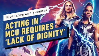 Natalie Portman & Tessa Thompson On What It Really Takes to Act in the MCU - Thor: Love and Thunder