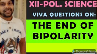 VIVA BASED QUESTIONS ON THE END OF BIPOLARITY| IMPORTANT VIVA QUESTIONS ON THE END OF BIPOLARITY|