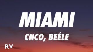 CNCO, Beéle - Miami (Letra/Lyrics)