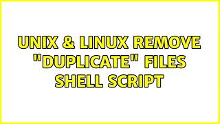 Unix & Linux: remove "duplicate" files shell script