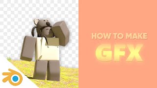 How To Make A Roblox Gfx With Blender 28