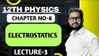 12th Physics | Chapter 8 | Electrostatics | Lecture 3 | Maharashtra Board | JR Tutorials |