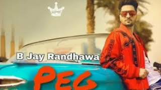 Peg (Full Song) | B Jay Randhawa | Parmish Verma | New Punjabi Songs | Latest Punjabi Songs 2017