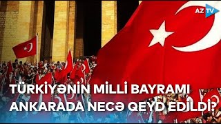 Türkiyə Cümhuriyyətinin 99 illiyi bir çox tədbirlərlə qeyd edildi - Ankaradan BİRBAŞA BAĞLANTI