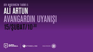 Bir Modernizm Tarihi #5: Ali Artun \