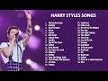 Playlist Harry Styles, All Songs Harry Styles, H1, Fine Line, Harry's House.