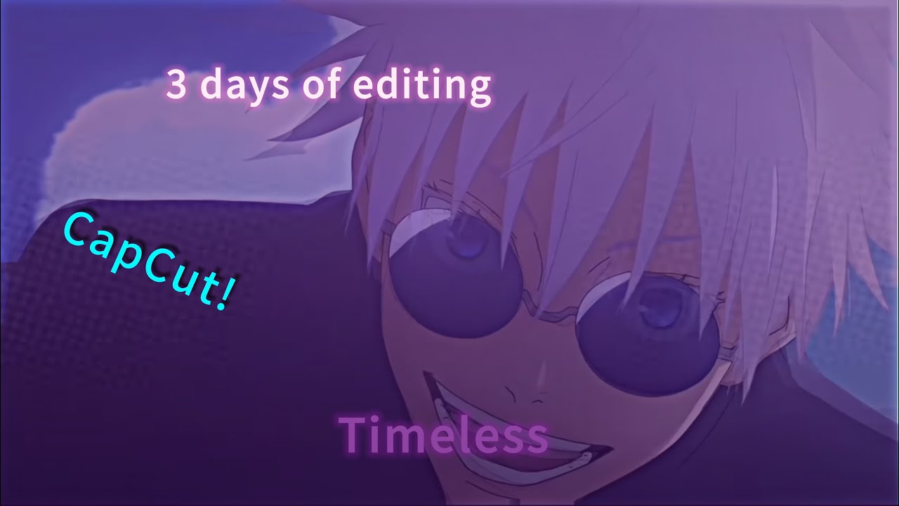Timeless Gojo Edit Amv 3 Days Of Editing In Capcut Youtube