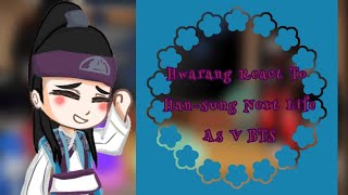 Hwarang React To Han-sung's Death+ His Next Life as V BTS //Totally Not Rushed//[ORIGINAL]{ENG/KOR}