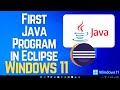 How to Create Your First Java Program in Eclipse | Java Programming on Windows 11