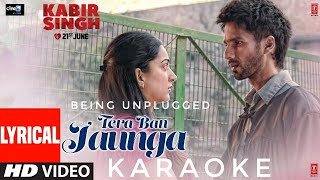 Kabir Singh : Tera Ban Jaunga || Karaoke || Acoustic Cover || Instrumental || Unplugged || 2019