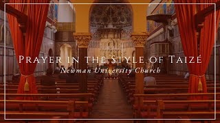 Prayer in the Style of Taizé | Newman University Church | 11 February 2025