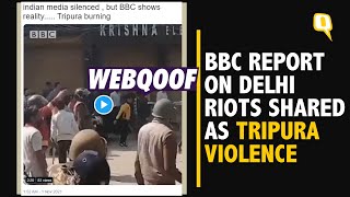 Fact-check | BBC Report on Northeast Delhi Riots Wrongly Shared as ‘Violence in Tripura' | The Quint