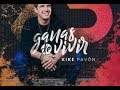 Ganas de Vivir, Kike Pavon