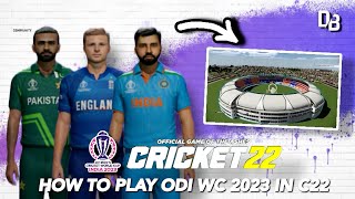 Cricket 22 • How to play ODI World Cup 2023 with Stadiums & Updated Kits • Cricket 22 Tutorial