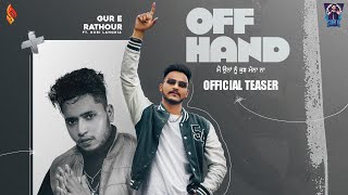 Off Hand (Official Teaser) : Gur E Rathour | Guri Lahoria | Devilo | Punjabi Song 2023
