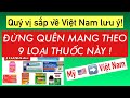 #709] QUÝ VỊ Ở MỸ SẮP VỀ VIỆT NAM LƯU Ý! ĐỪNG QUÊN ĐEM THEO 9 LOẠI THUỐC NÀY !