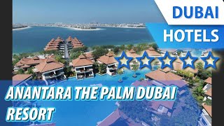 Anantara The Palm Dubai Resort 5 ⭐⭐⭐⭐⭐ | Review Hotel in Dubai, UAE