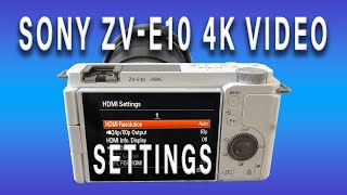 SONY ZV E10: The best settings for 4K video & streaming