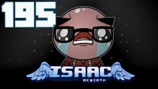 The Binding of Isaac: Rebirth - Let's Play - Episode 195 [Firework]