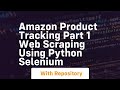 Amazon product tracking part 1 web scraping using python selenium