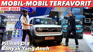 MOBIL-MOBIL PALING KAMI SUKA DI IIMS 2025 | FEAT. OM MOBI