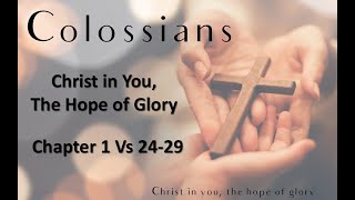 Colossians Chapter 01 vs 24 - 29