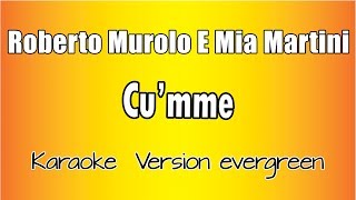 Roberto Murolo, Mia Martini  -  Cu'mme (Versione Karaoke Academy Italia)