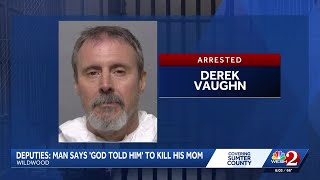 Man accused of killing mother because 'God told him to,' Sumter County deputies say