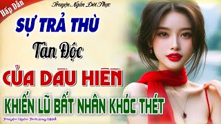 BỊ NHÀ CHỒNG HÀNH HẠ DÂU HIỀN QUYẾT ĐỊNH TRẢ THÙ TÀN ĐỘC - Màn Trả Đũa Kịch Nóc Của Vợ Khôn