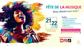 FÊTE DE LA MUSIQUE 2024 avec CLA Corporation, Limitless Ministry, Chœur d'Hommes d'Évry ...