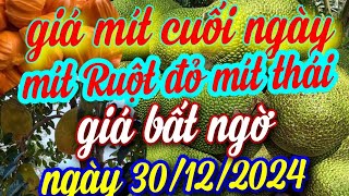 giá mít cuối ngày 30/12/2024