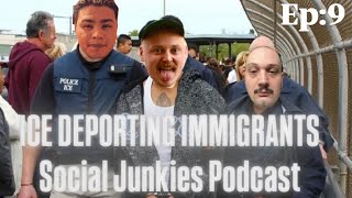 Social Junkies Podcast Ep:9 (Felix, Jesse & Pj) Ice Deporting Immigrants