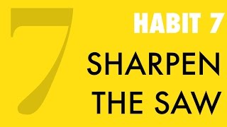 Habit #7: Sharpen the Saw