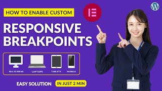 How to Enable Custom Responsive Breakpoints in Elementor (2026) | Step-by-Step Guide