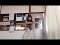 即興でテキトーに踊ってみました122 original dance in improvisation dancing confortably