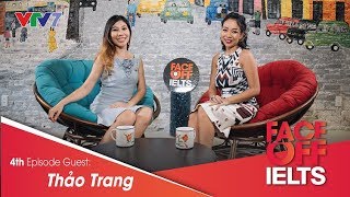 IELTS FACE-OFF | S02E04 | BREAKING THROUGH OBSTACLES | THẢO TRANG [ENG/VIETSUB CC]