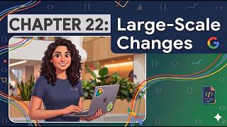 Large-Scale Changes | Chapter 22 — Software Engineering at Google