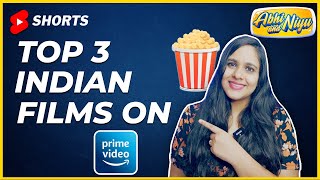 Top 3 Indian Films to watch on Amazon Prime #abhiandniyu #shorts