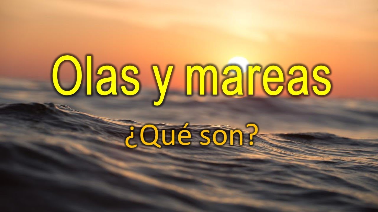 Qué Son Las Olas Y Que Son Las Mareas? Cómo Se Forman? - YouTube