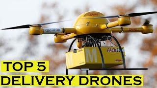 TOP 5 DELIVERY DRONES 2021