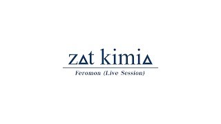 Zat Kimia - Feromon (Live Session Video)