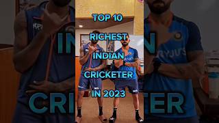 TOP 10 RICHEST INDIAN CRICKETER IN 2023,#shorts #viral