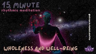 Rhythmic Meditation | Healing and wholeness - Escape daily stress
