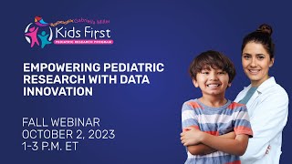 Empowering Pediatric Research with Data Innovation - 2023 Fall Webinar
