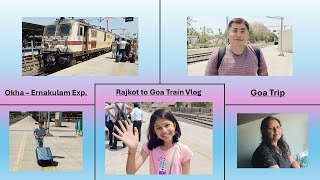 Rajkot to Goa Family trip | Okha Ernakulam Exp | Goa Train Journey