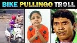 BIKE PULLINGO TROLL |Today Trending | Tamil Trolls |