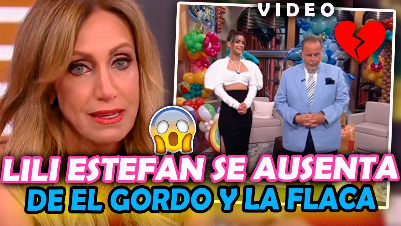 💔😱Lili Estefan Se AUSENTÓ De El Gordo Y La Flaca Y Clarissa Molina Toma ...