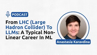 Large Hadron Collider and Mentorship - Anastasia Karavdina