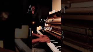 A Moon in Halong /Eisuke Mochizuki #healing #piano