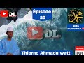 thierno ahmadu watt ❤️ siira muhammad ❤️ Épisode 29